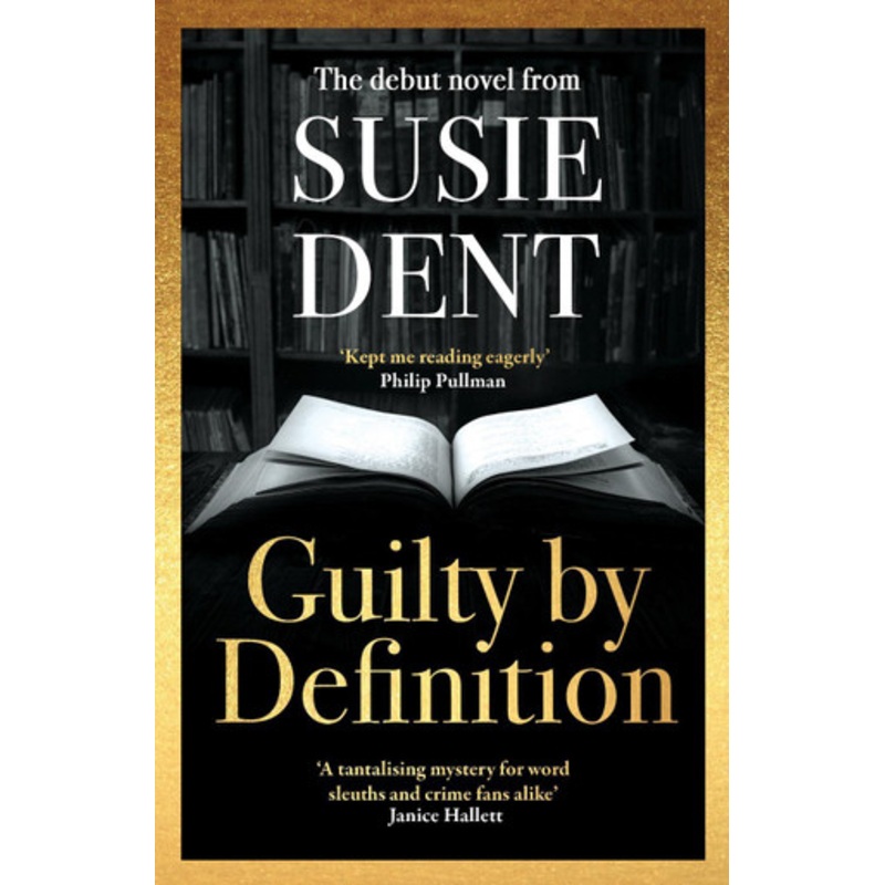 Guilty by Definition: The debut linguistic mystery novel from Dictionary Corner’s resident lexicographer Susie Dent 9781804183946