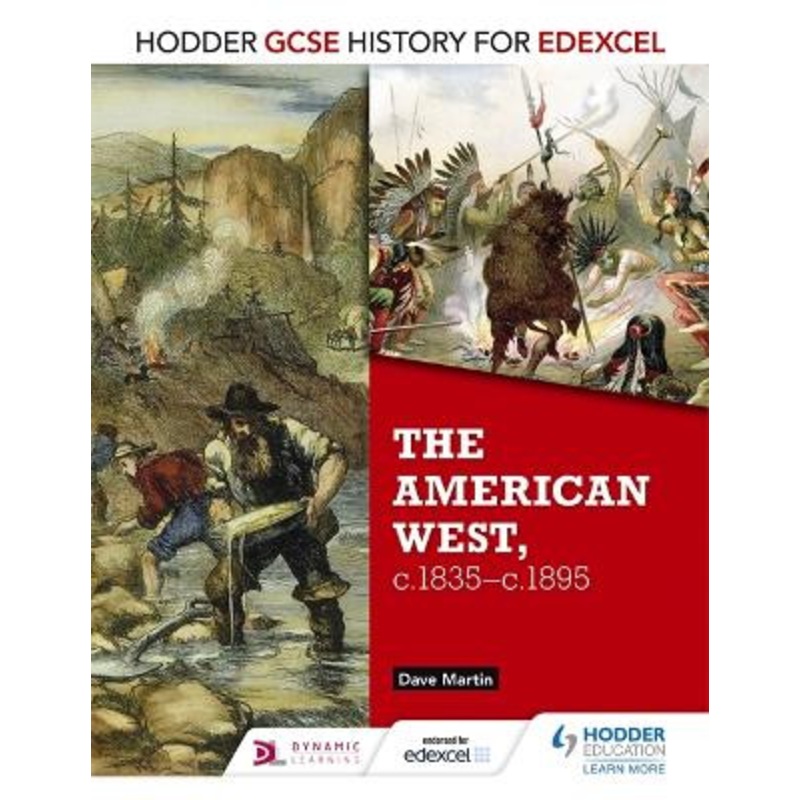 Hodder GCSE History for Edexcel: The American West, c.1835-c.1895 by Dave Martin