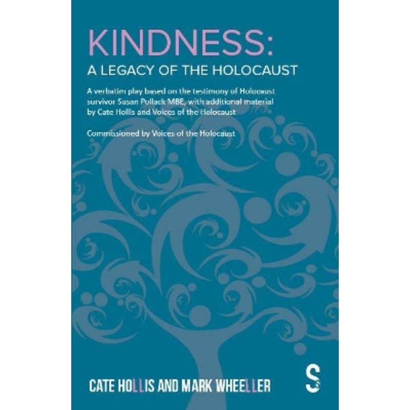 Kindness – A Legacy of the Holocaust: The Susan Pollack Story by Mark Wheeller 9781914228186