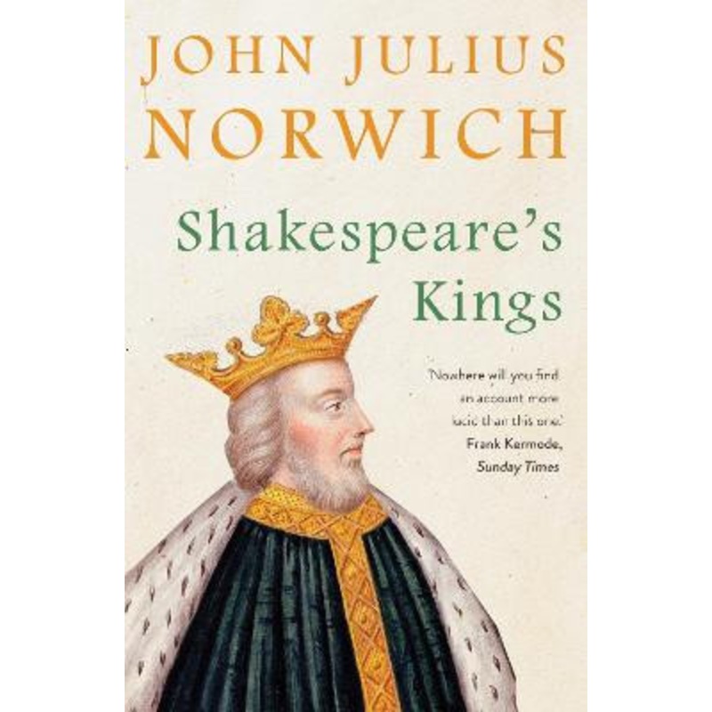 Shakespeare’s Kings by John Julius Norwich