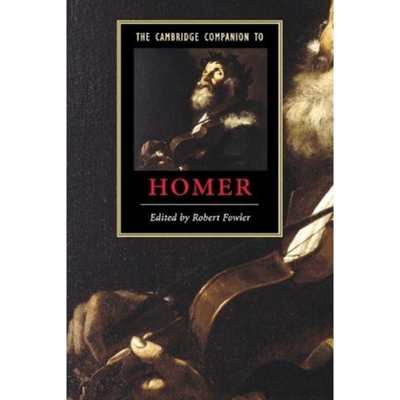 The Cambridge Companion to Homer by Robert Fowler 9780521012461