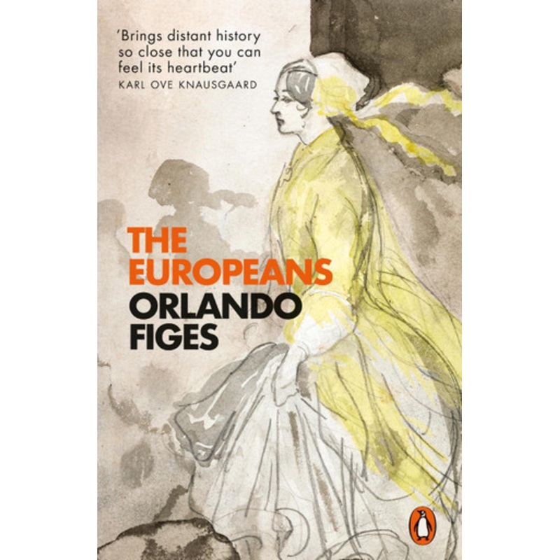 The Europeans: Three Lives and the Making of a Cosmopolitan Culture by Orlando Figes