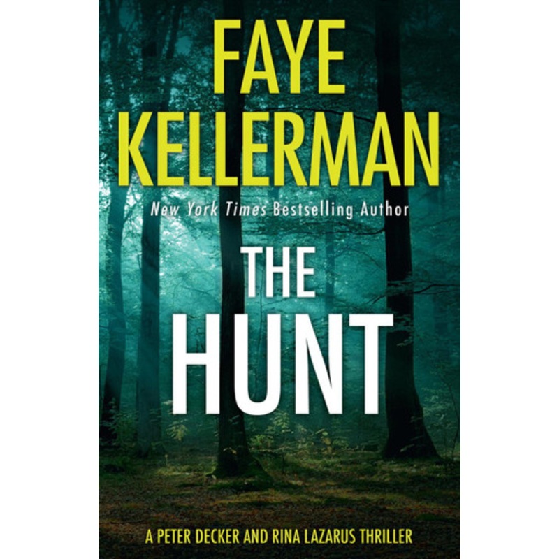 The Hunt (Peter Decker and Rina Lazarus Series, Book 27) by Faye Kellerman 9780008327552