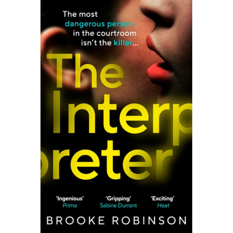 The Interpreter: The most dangerous person in the courtroom isnt the killer by Brooke Robinson 9781529919622