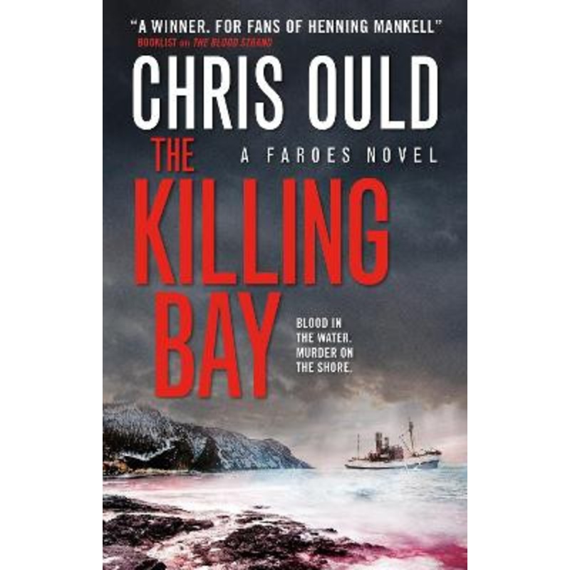 The Killing Bay: A Faroes Novel by Chris Ould