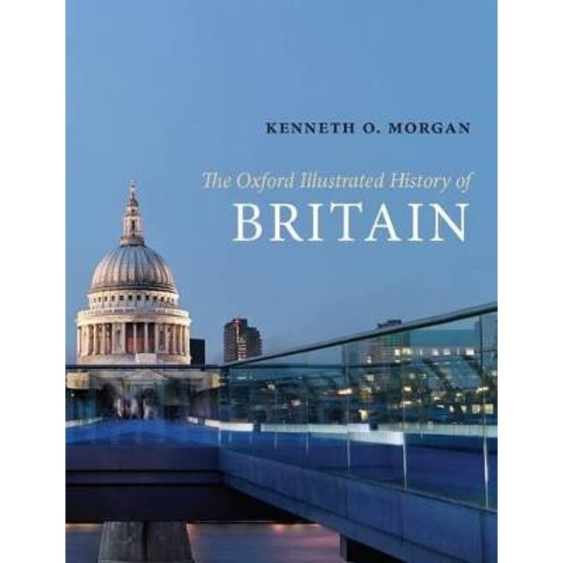 The Oxford Illustrated History of Britain by Kenneth O. Morgan