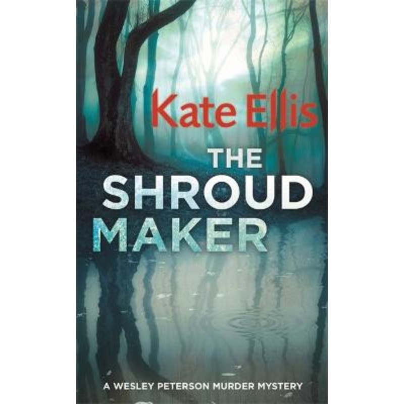 The Shroud Maker: Book 18 in the DI Wesley Peterson crime series Kate Ellis 9780749958039