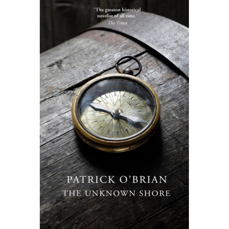 The Unknown Shore by Patrick O’Brian