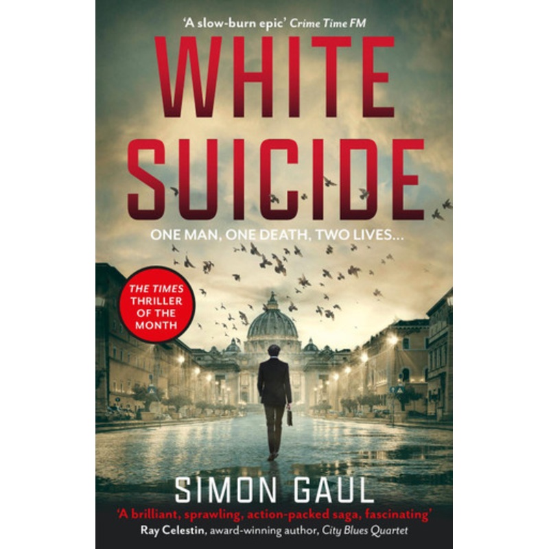 White Suicide: One Man, One Death, Two Lives Simon Gaul 9781916797499