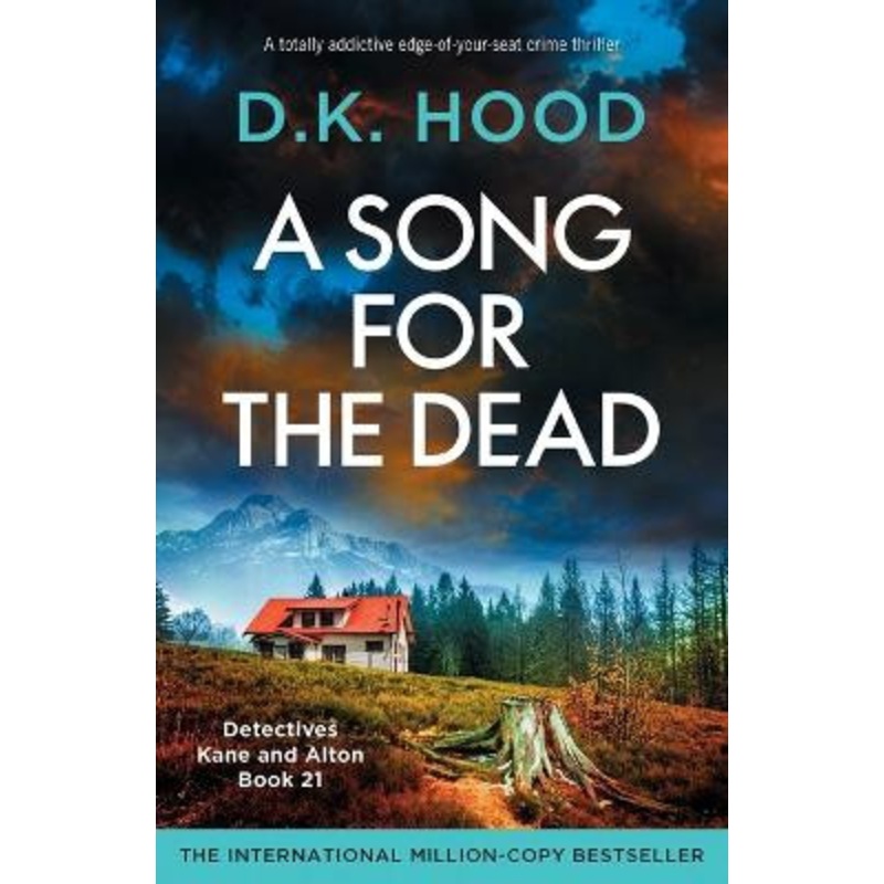 A Song for the Dead: A totally addictive edge-of-your-seat crime thriller by D K Hood 9781837905096