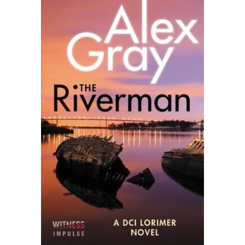 The Riverman by Alex Gray 9780062659132