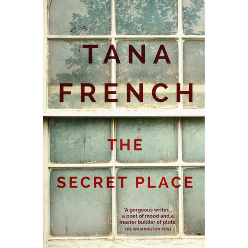 The Secret Place: Dublin Murder Squad:  5 by Tana French