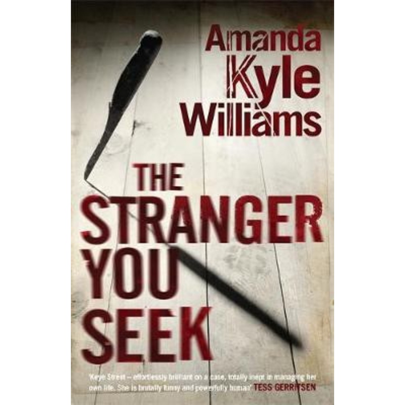 The Stranger You Seek (Keye Street 1): An unputdownable thriller with spine-tingling twists by Amanda Kyle Williams