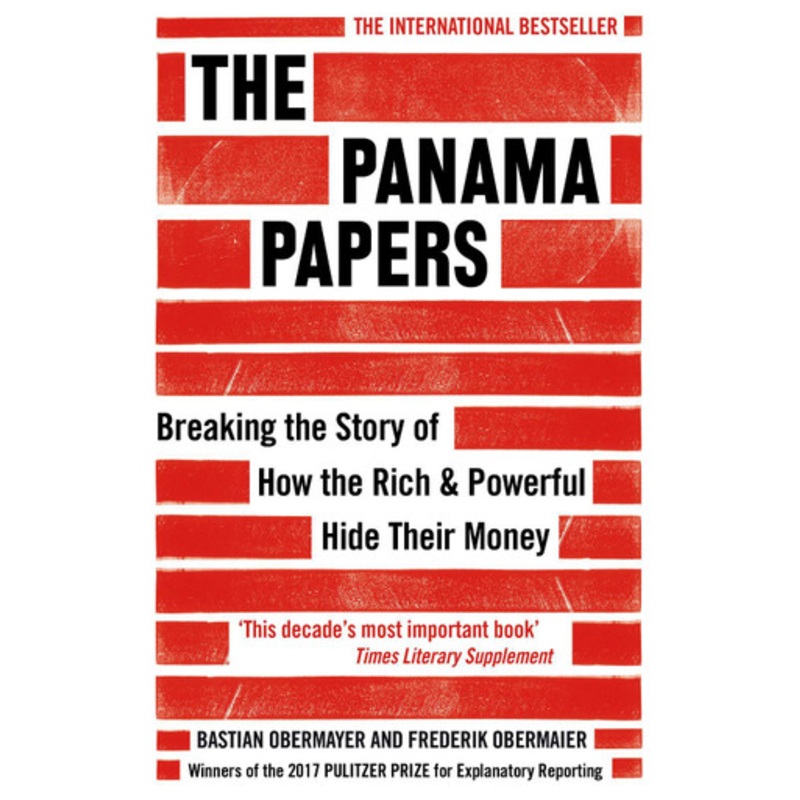 The Panama Papers: Breaking the Story of How the Rich and Powerful Hide Their Money by Frederik Obermaier