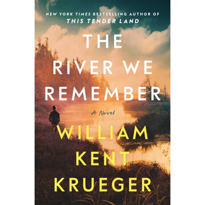 The River We Remember: A Novel by William Kent Krueger