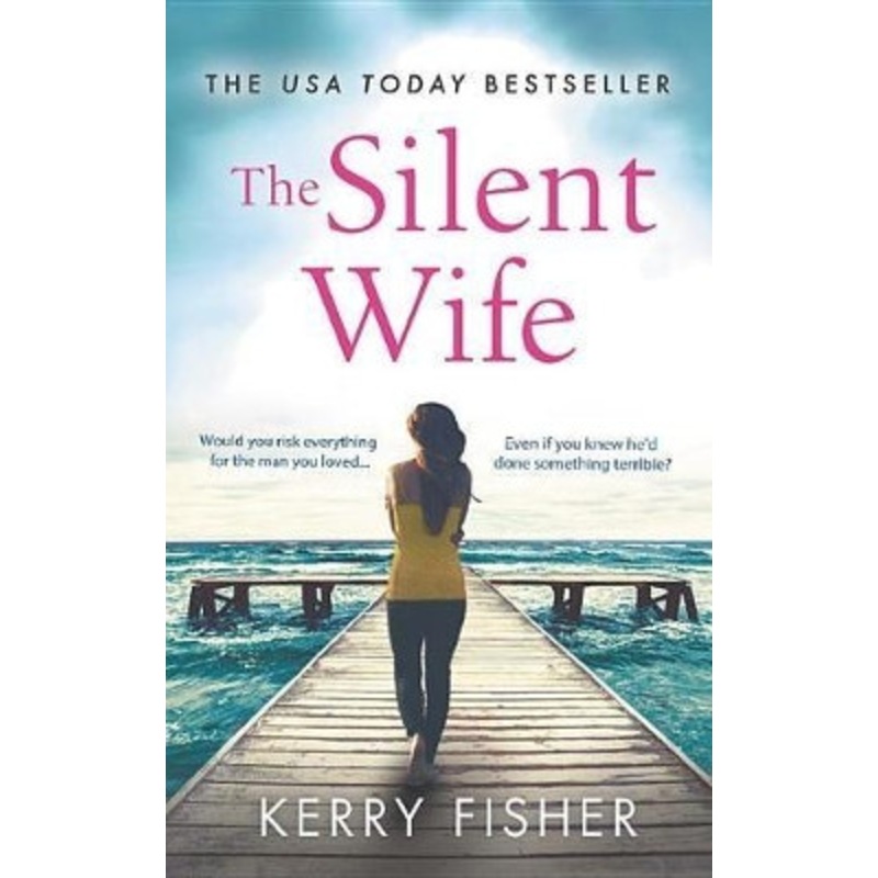 The Silent Wife: A Gripping, Emotional Page-Turner with a Twist That Will Take Your Breath Away by Kerry Fisher 9781538718100