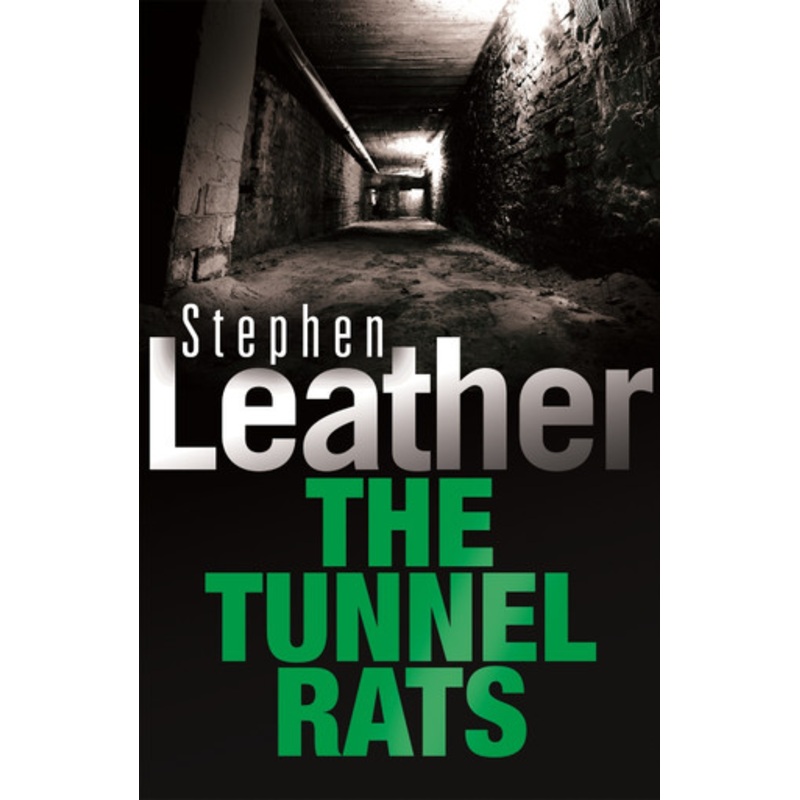 The Tunnel Rats by Stephen Leather