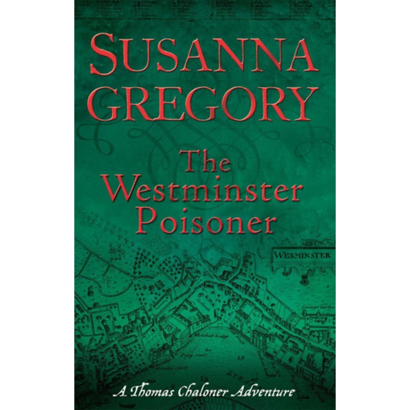 The Westminster Poisoner: 4 Susanna Gregory 9780751539554