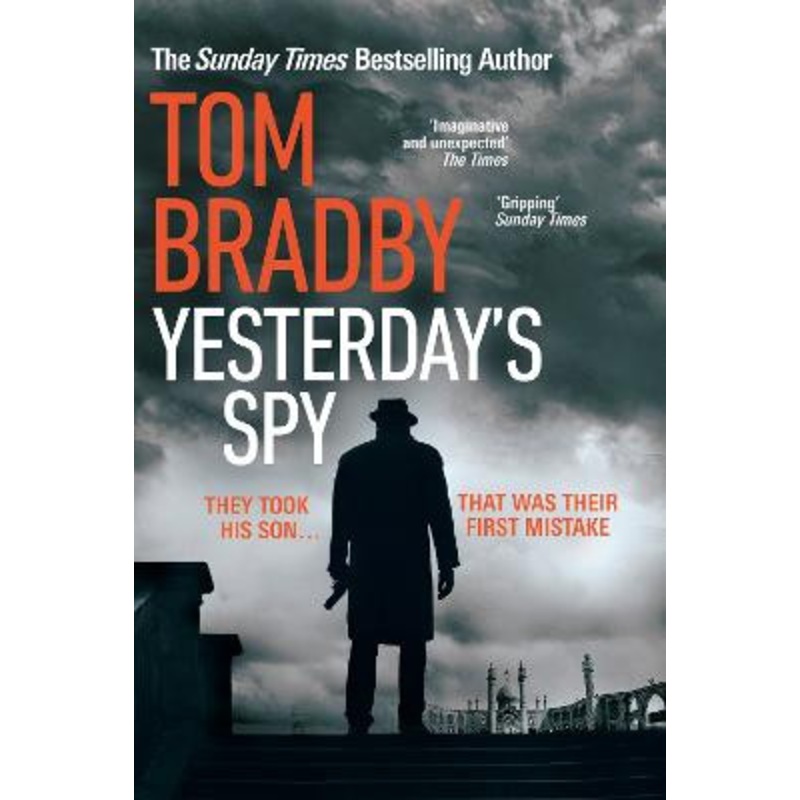 Yesterday’s Spy: The new thriller from the Sunday Times bestselling author of Secret Service by Tom Bradby
