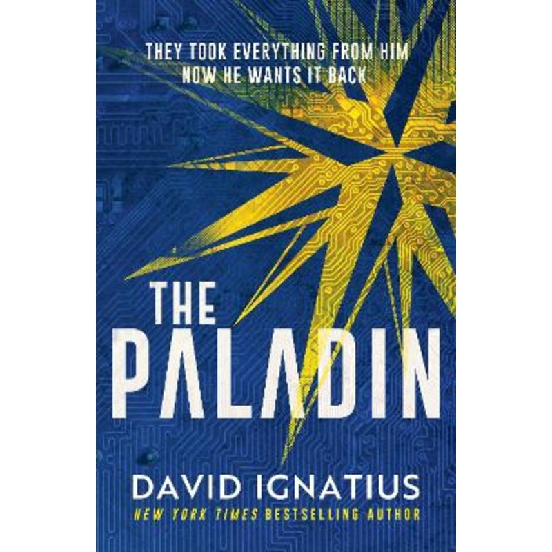 The Paladin: An utterly unputdownable thriller by David Ignatius