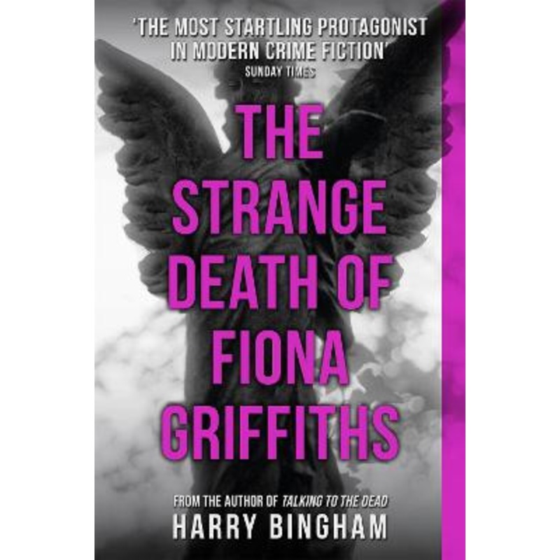 The Strange Death of Fiona Griffiths: Fiona Griffiths Crime Thriller Series Book 3 Harry Bingham 9781409137245