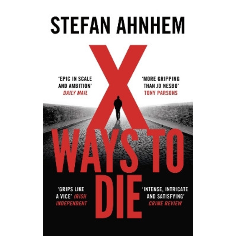X Ways to Die by Stefan Ahnhem 9781786694669