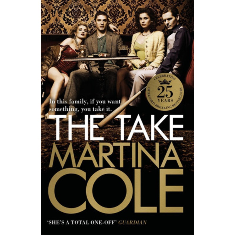 The Take: A gripping crime thriller of family lies and betrayal by Martina Cole