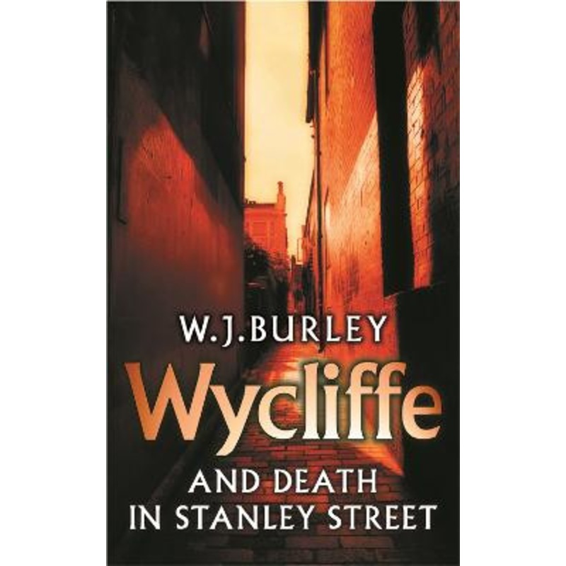 Wycliffe and Death in Stanley Street W.J. Burley 9780752849690