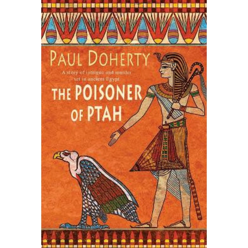 The Poisoner of Ptah (Amerotke Mysteries, Book 6): A deadly killer stalks the pages of this gripping mystery Paul Doherty 9780755328871