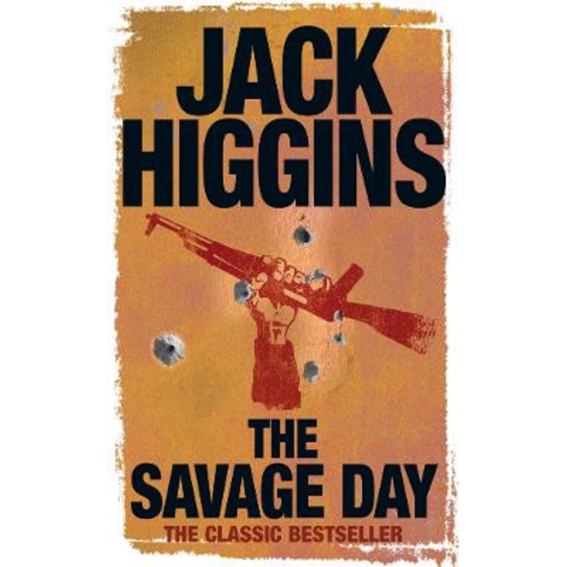 The Savage Day by Jack Higgins 9780007234844