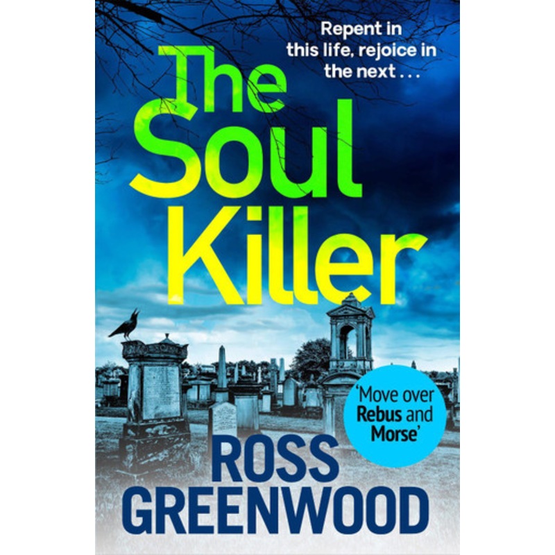 The Soul Killer: A gritty, heart-pounding crime thriller by Ross Greenwood 9781838895440