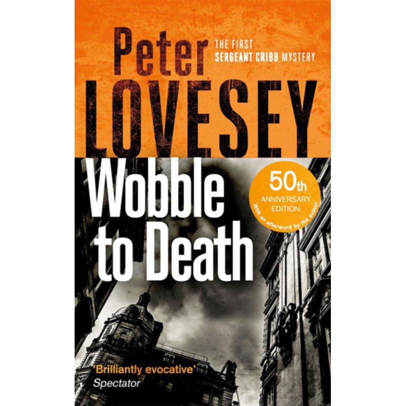 Wobble to Death: The First Sergeant Cribb Mystery Peter Lovesey 9780751572520