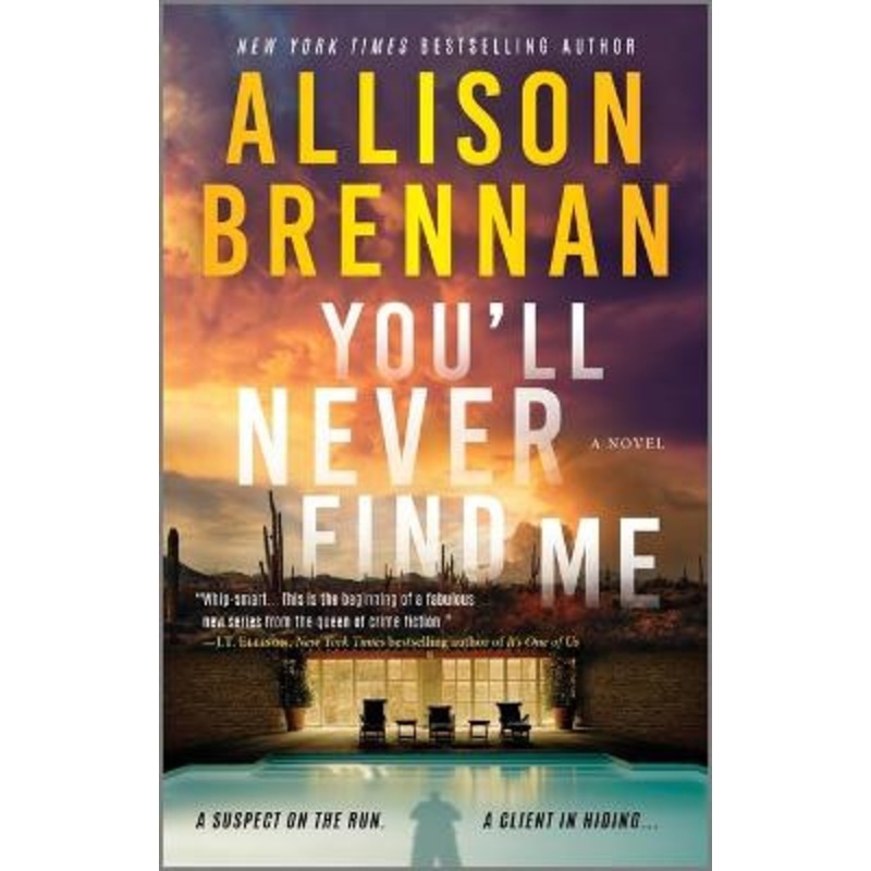 You’ll Never Find Me by Allison Brennan 9780778305279