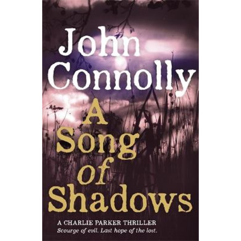 A Song of Shadows: A Charlie Parker Thriller: 13 by John Connolly