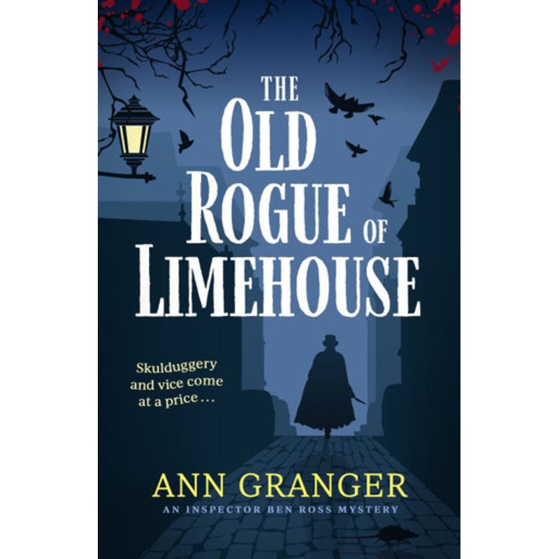 The Old Rogue of Limehouse: Inspector Ben Ross Mystery 9 by Ann Granger 9781472290151