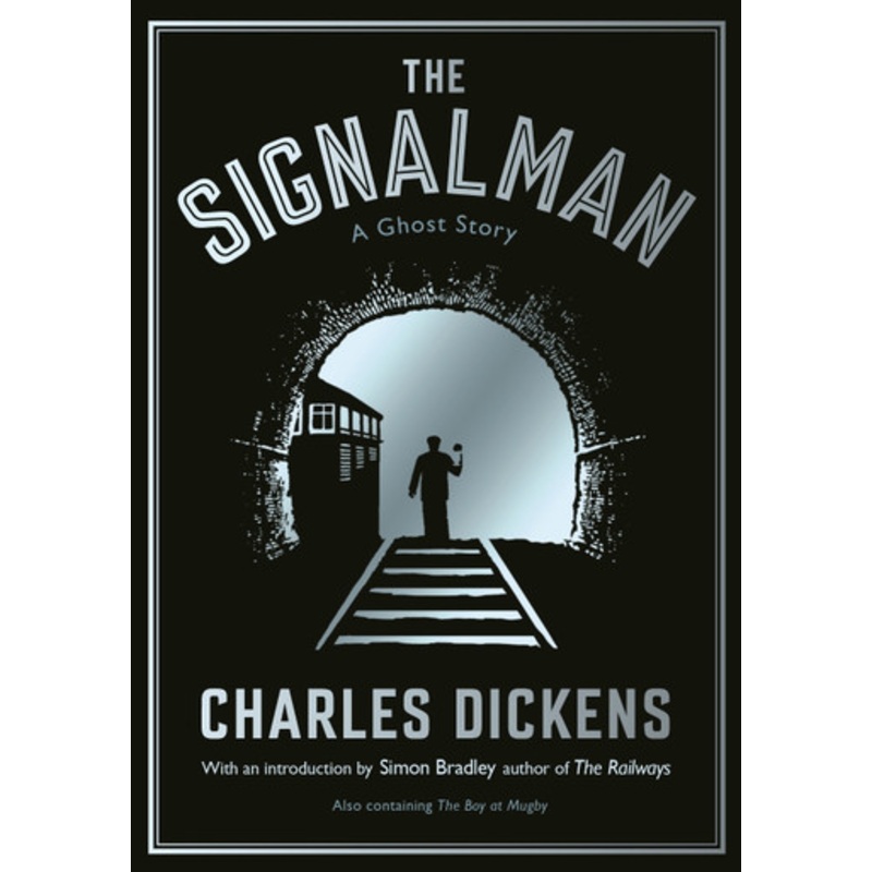 The Signalman: A Ghost Story by Charles Dickens