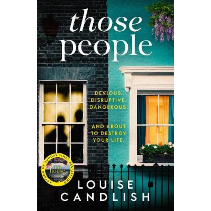 Those People: From the bestselling author of OUR HOUSE by Louise Candlish 9781471168079