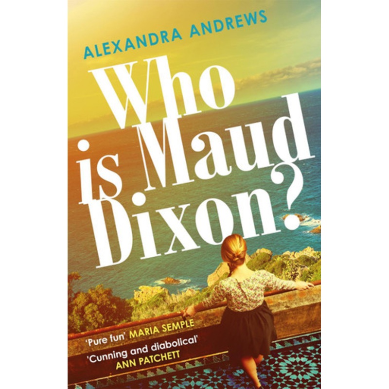 Who is Maud Dixon?: a wickedly twisty thriller with a character you’ll never forget Alexandra Andrews 9781472274700