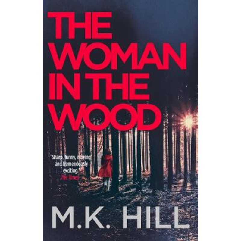 The Woman in the Wood M.K. Hill 9781788548328