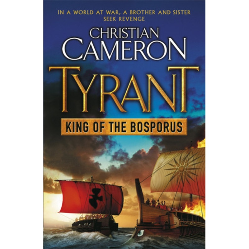 Tyrant: King of the Bosporus Christian Cameron 9781409102755