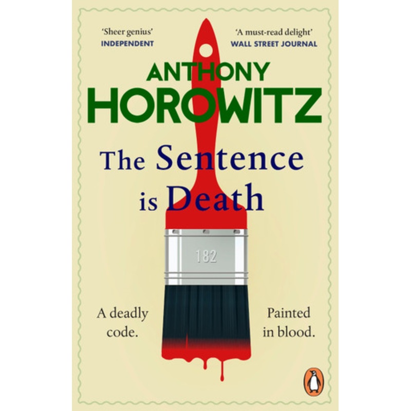 The Sentence is Death: A mind-bending murder mystery from the bestselling author of THE WORD IS MURDER by Anthony Horowitz
