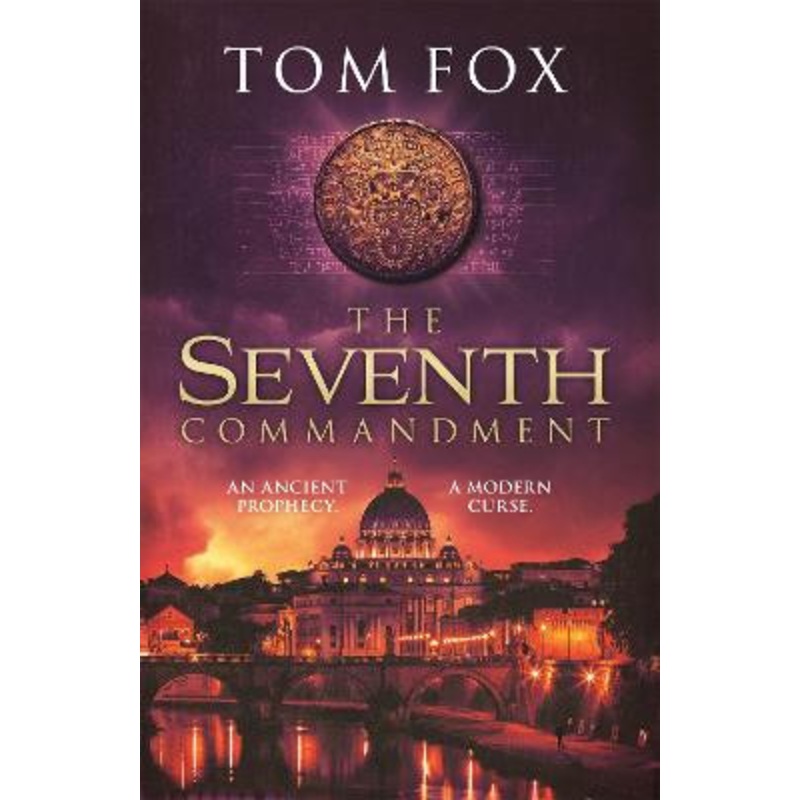 The Seventh Commandment: twisty and gripping, the spellbinding new conspiracy thriller Tom Fox 9781472242426