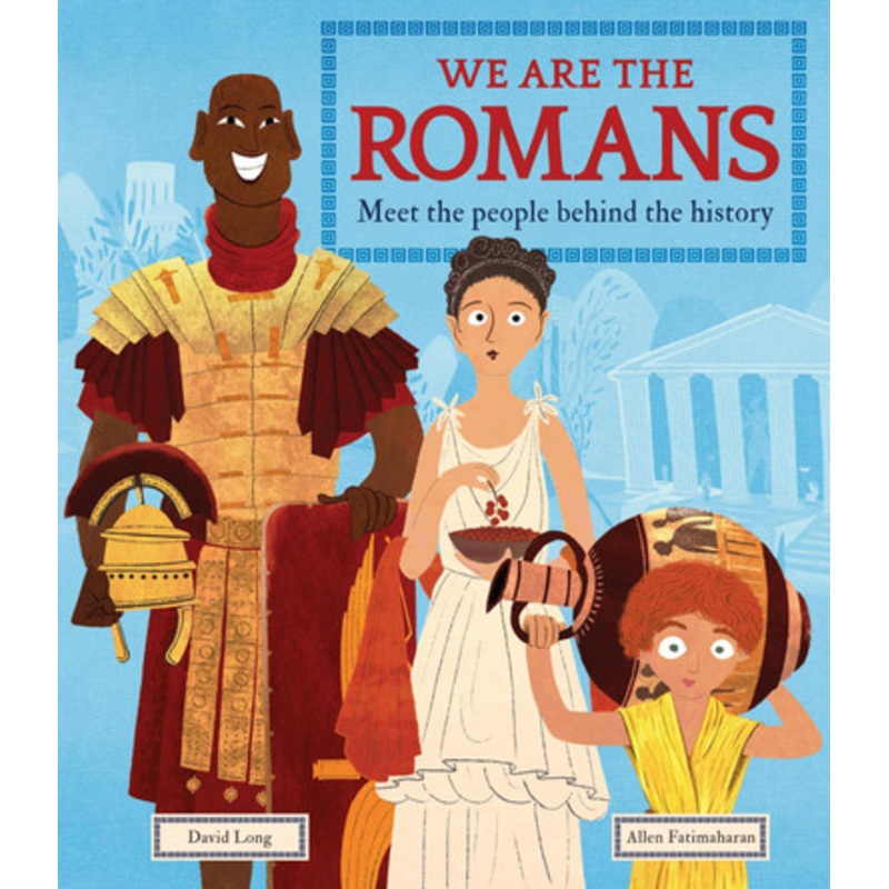 We Are the Romans: Meet the People Behind the History by David Long 9781783127108