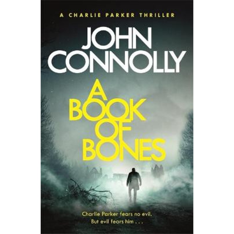 A Book of Bones: A Charlie Parker Thriller: 17.  From the No. 1 Bestselling Author of THE WOMAN IN THE WOODS by John Connolly
