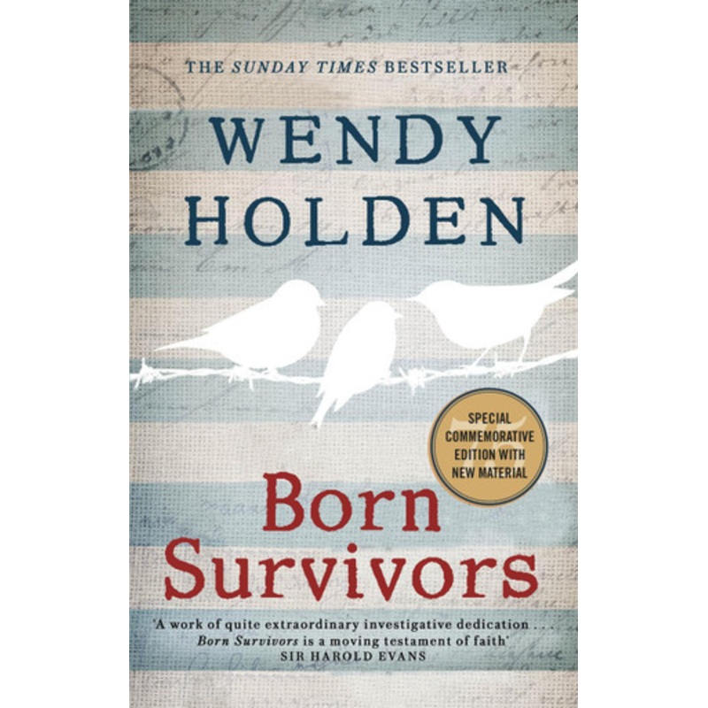 Born Survivors: The Sunday Times Bestseller by Wendy Holden