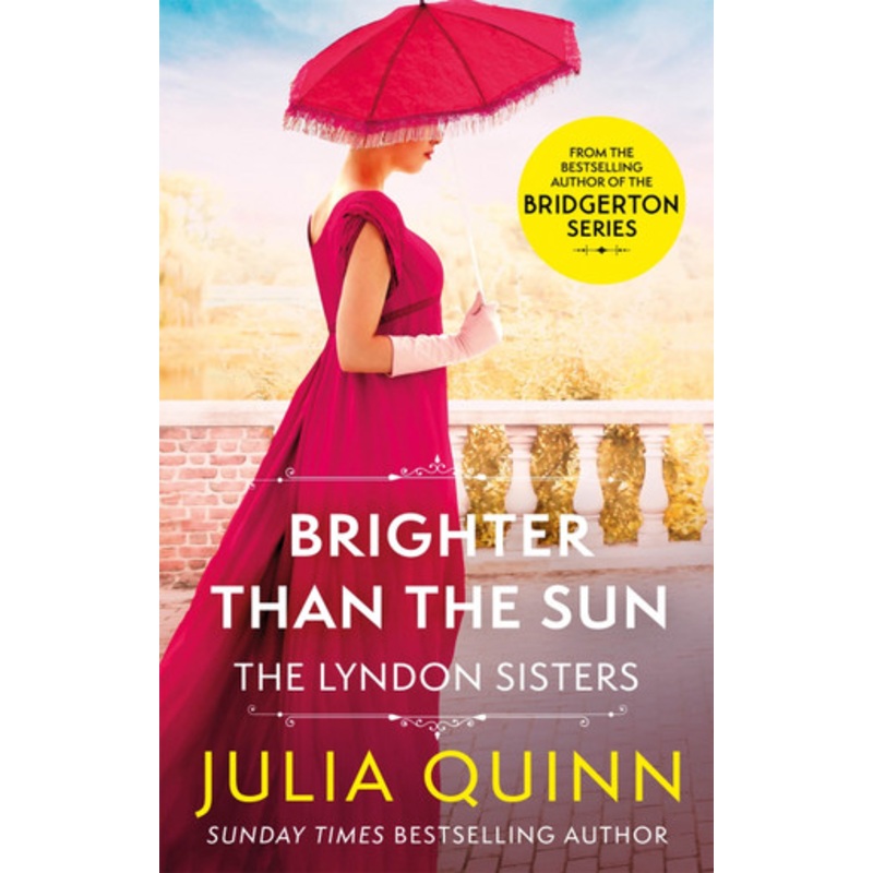Brighter Than The Sun: Number 2 in series by Julia Quinn