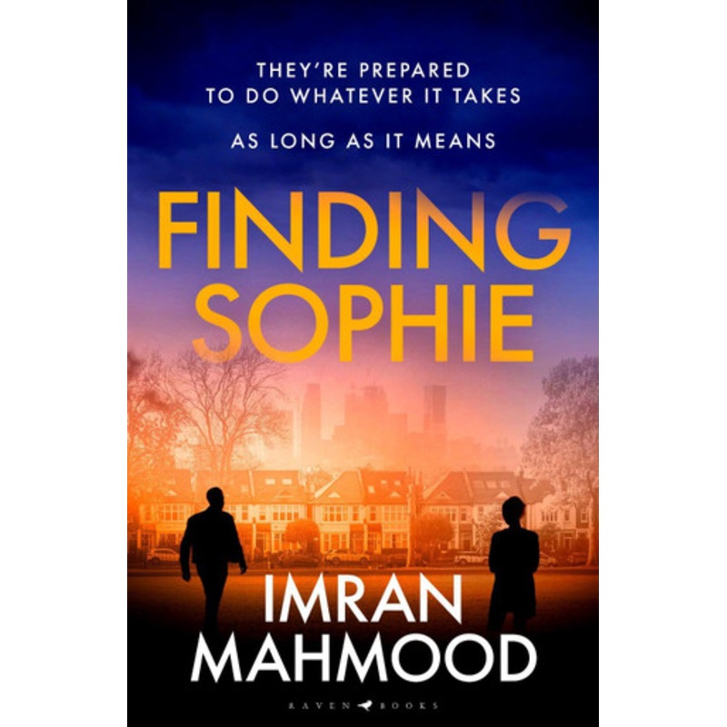 Finding Sophie: A heartfelt, page turning thriller that shows how far parents will go for their child by Imran Mahmood 9781526647597