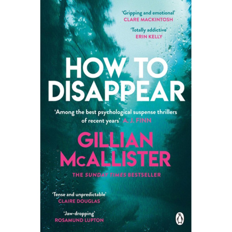 How to Disappear: The gripping psychological thriller with an ending that will take your breath away Gillian McAllister 9781405942423