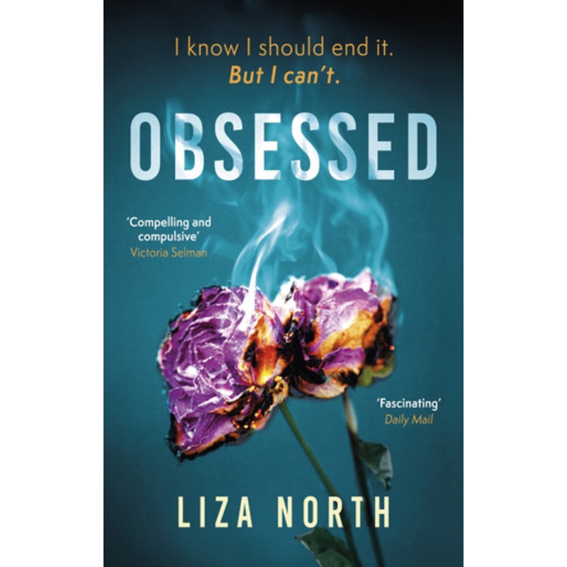 Obsessed: A totally gripping psychological thriller with a shocking twist Liza North 9781408716236