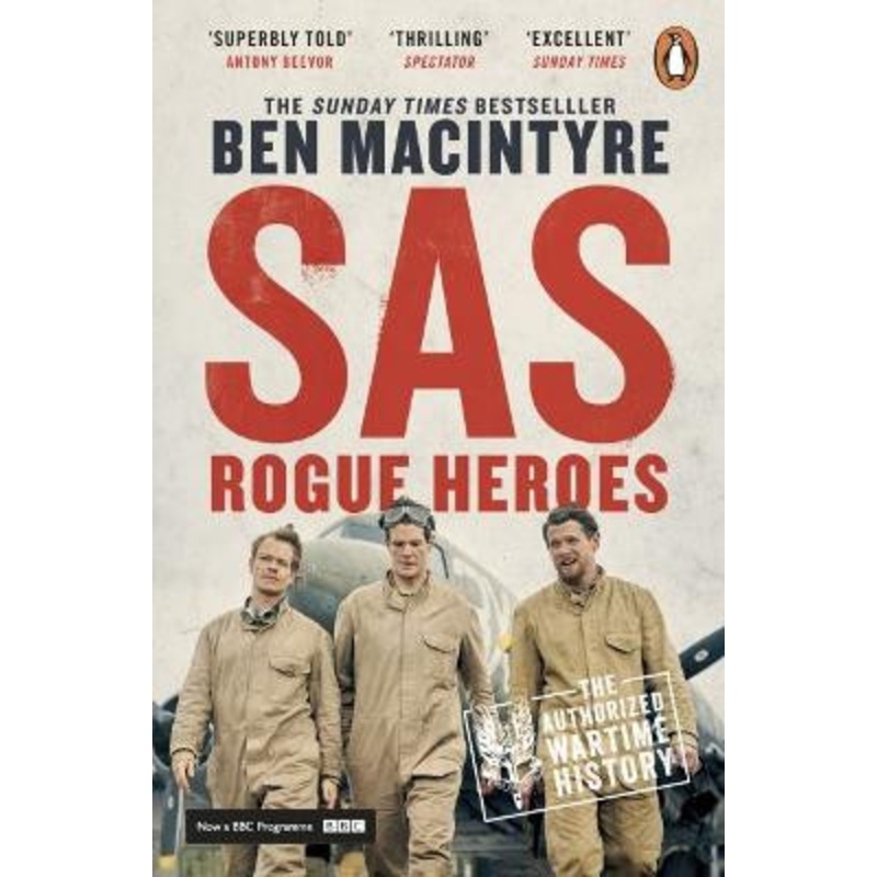 SAS: Rogue Heroes – Now a major TV drama Ben Macintyre 9780241996904